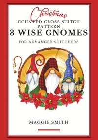  Maggie Smith - 3 Wise Gnomes Christmas Counted Cross Stitch Pattern Book.