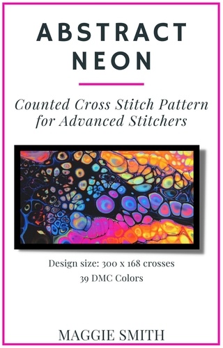  Maggie Smith - Abstract Neon Counted Cross Stitch Pattern for Advanced Stitchers - Abstract Cross Stitch.