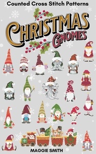 Maggie Smith - Christmas Gnomes | Counted Cross Stitch Pattern Book.