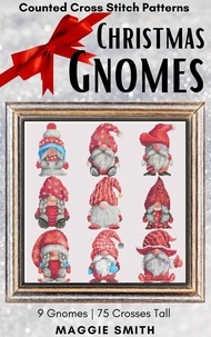  Maggie Smith - Christmas Gnomes Counted Cross Stitch Patterns.