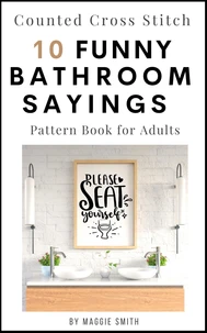 Funny Bathroom Sayings Counted Cross Stitch Pattern Book