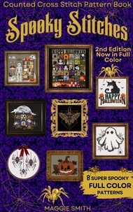  Maggie Smith - Spooky Stitches | Full Color Counted Cross Stitch Pattern Book.