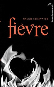 Maggie Stiefvater - Fièvre.