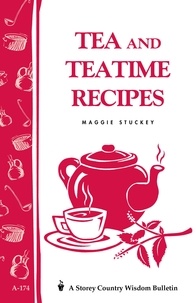 Maggie Stuckey - Tea and Teatime Recipes - Storey's Country Wisdom Bulletin A-174.