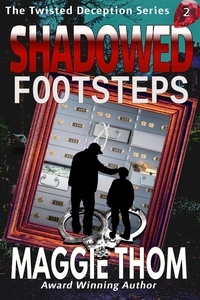  Maggie Thom - Shadowed Footsteps - The Twisted Deception Series, #2.