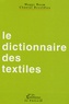 Maggy Baum et Chantal Boyeldieu - Le dictionnaire des textiles.