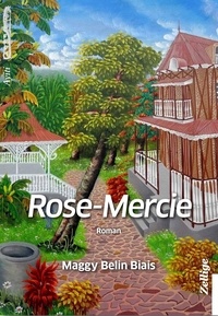 Maggy Belin Biais - Rose-Mercie.