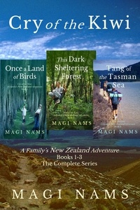  Magi Nams - Cry of the Kiwi: A Family's New Zealand Adventure - The Complete Series, Books 1-3.