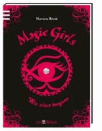 Magic Girls Prequel "Wie alles begann"