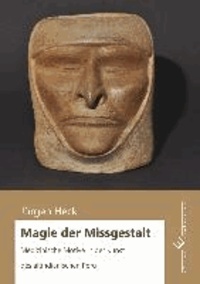 Magie der Missgestalt - Medizinische Motive in der Kunst des altindianischen Peru.
