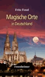Magische Orte in Deutschland.