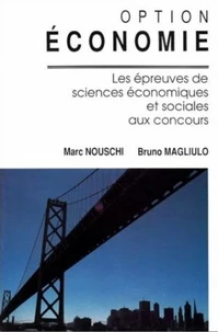 Option Economie. Les Epreuves De Sciences Economiques Et Sociales Aux Concours.