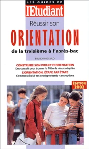 Reussir Son Orientation De La 3eme A L'Apres-Bac. Edition 2002