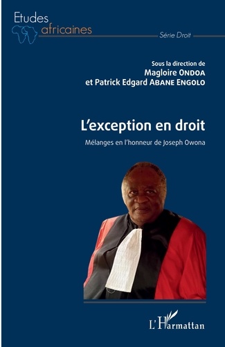 Magloire Ondoa et Patrick Edgard Abane Engolo - L'exception en droit - Mélanges en l'honneur de Jospeh Owona.