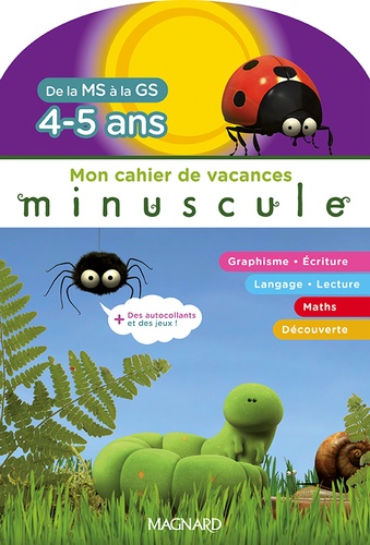  Magnard - Mon cahier de vacances Minuscule de la MS à la GS - 4-5 ans, avec des autocollants + des jeux !.