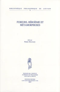 Fureurs, héroïsme et métamorphoses