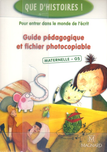  Magnard - Que d'histoires ! Maternelle GS - Mallette Guide pédagogique et fichier photocopiable + 4 albums.