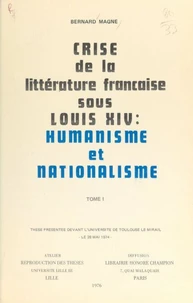 Crise de la littérature française sous Louis XIV : humanisme et nationalisme (1)