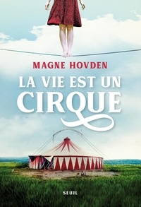 Magne Hovden - La vie est un cirque.