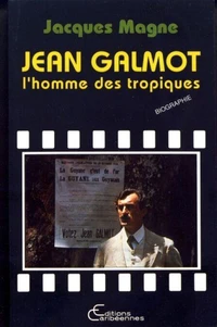 Jean Galmot, l'homme des tropiques