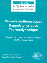 Rappels Mathematiques, Rappels Physiques, Thermodynamique. Rappels De Cours, Exercices Corriges, Qcm Avec Reponses
