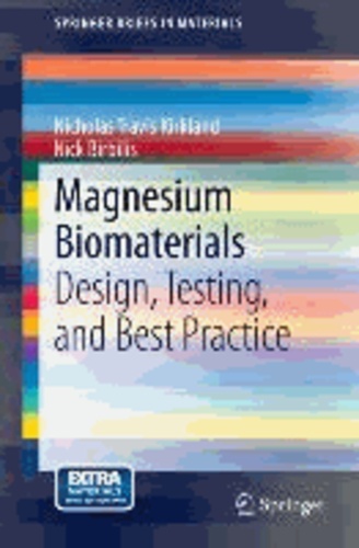 Magnesium Biomaterials - Design, Testing, and Best Practice.