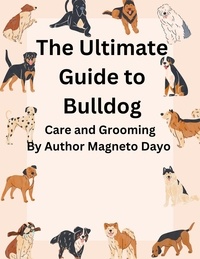  Magneto Dayo - The Ultimate Guide to Bulldog Care and Grooming - Pets, #2.