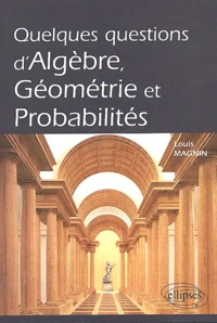 Quelques Questions D'Algebre, Geometrie Et Probabilites