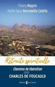 Chemins de libération avec Charles de Foucauld