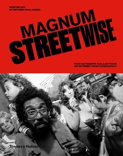  Magnum photos - Magnum Streetwise: The Ultimate Collection of Street Photography.
