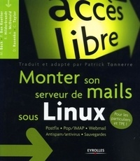 Magnus Bäck et Patrick Ben Koetter - Monter son serveur de mails sous Linux.