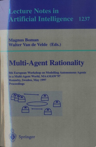 Multi-Agent Rationality. 8th European Workshops on modelling Autonomous Agents in a Multi-Agent World, MAAMAW'97 Ronneby, Sweden, May 13-16, 1997 Proceedings