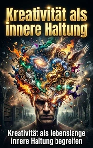Kreativität als innere Haltung