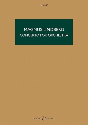 Magnus Lindberg - Hawkes Pocket Scores HPS 1418 : Concerto for Orchestra - HPS 1418. orchestra. Partition d'étude..