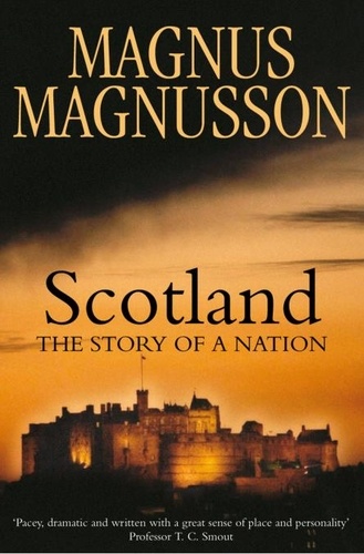 Magnus Magnusson - Scotland - The Story of a Nation.