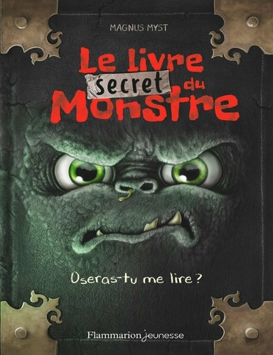 Le livre secret du monstre. Oseras-tu me lire ?