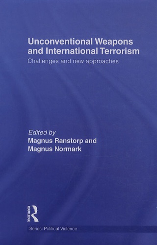 Magnus Ranstorp - Unconventional Weapons and International Terrorism - Challenges and new approaches.