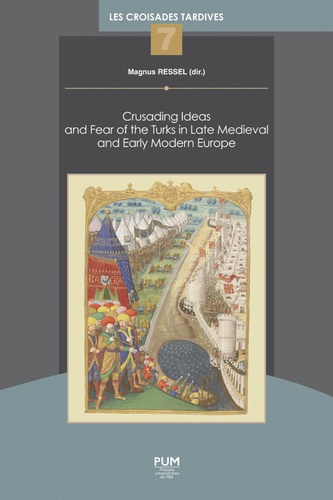 Crusading Ideas and Fear of the Turks in Late Medieval and Early Modern Europe