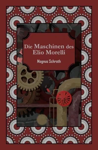 Die Maschinen des Elio Morelli