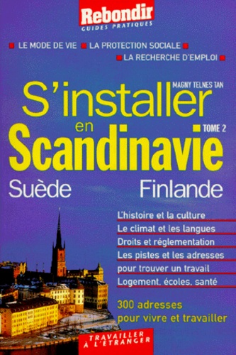 Magny Telnes Tan - S'Installer En Scandinavie. Tome 2, Suede Et Finlande.