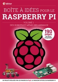  MagPI - Boîte à idées pour le Raspberry Pi - Volume 1, Des robots et même des animaux.