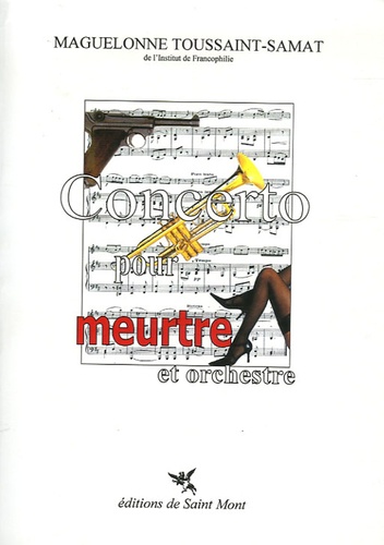 Maguelonne Toussaint-Samat - Concerto pour meurtre et orchestre.
