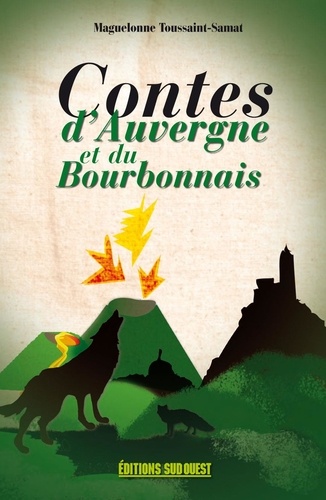 Maguelonne Toussaint-Samat - Contes d'Auvergne et du Bourbonnais.