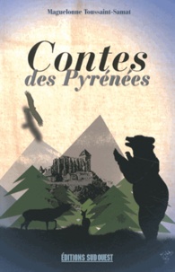 Maguelonne Toussaint-Samat - Contes des Pyrénées.