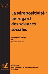 Maguelonne Vignes et Olivier Schmitz - La séropositivité : un regard des sciences sociales.
