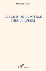 Maguèye Touré - Les sens de la sottise chez Flaubert.