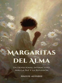 Margaritas del Alma: Un Devocional Interactivo para la Paz y la Reflexión