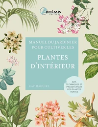 Manuel du jardinier pour cultiver les plantes d'intérieur