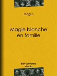  Magus - Magie blanche en famille.