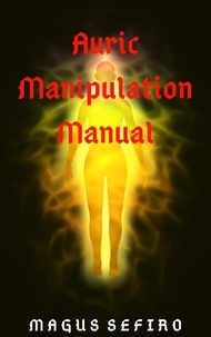  Magus Sefiro - Auric Manipulation Manual.